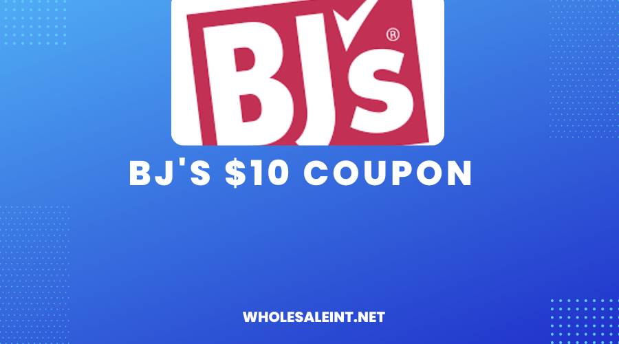 BJ's $10 Coupon