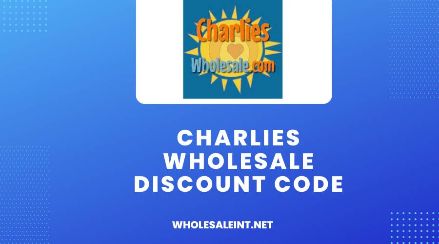 Charlies Wholesale Discount Code