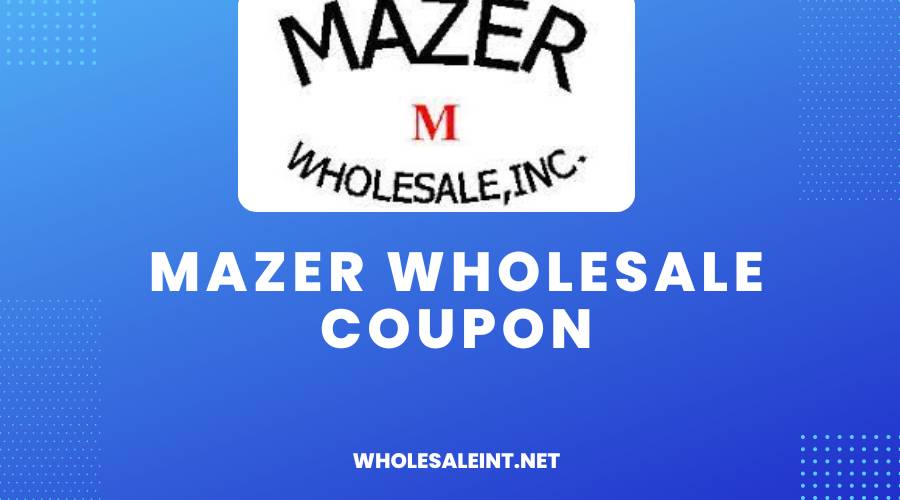 Mazer Wholesale Coupon